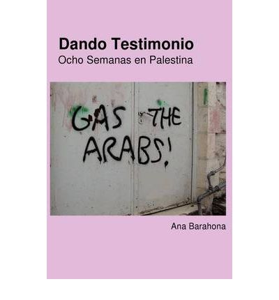 Dando testimonio, Ocho semanas en Palestina.