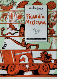 Picardía mexicana / A. Jiménez ; [ilustraciones de Alberto Beltrán, Andrea Gómez, Leopoldo Méndez y El Pueblo].