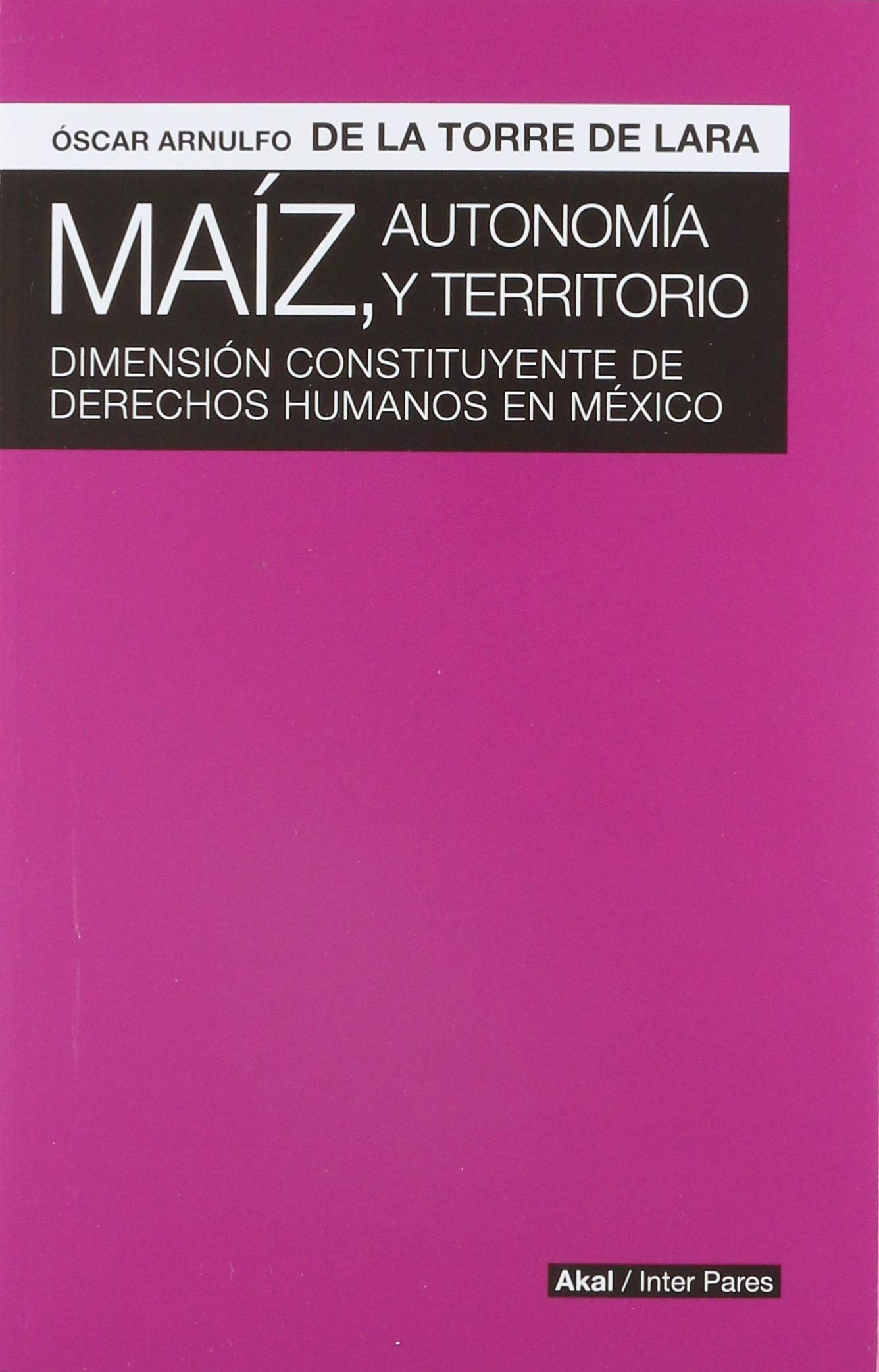 Maiz, autonomia y territorio