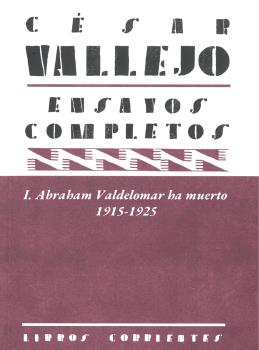 Ensayos completos I: Abraham Valdelomar ha muerto. 1915-1925