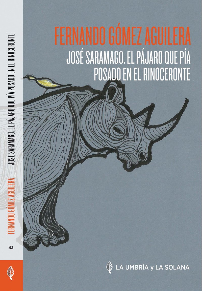 JOSE SARAMAGO. EL PAJARO QUE PIA POSADO EN EL RINOCERONTE
