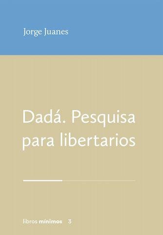 DADÁ. PESQUISA PARA LIBERTARIOS
