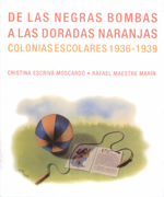 De las negras bombas a las doradas naranjas. Colonias escolares 1936-1939