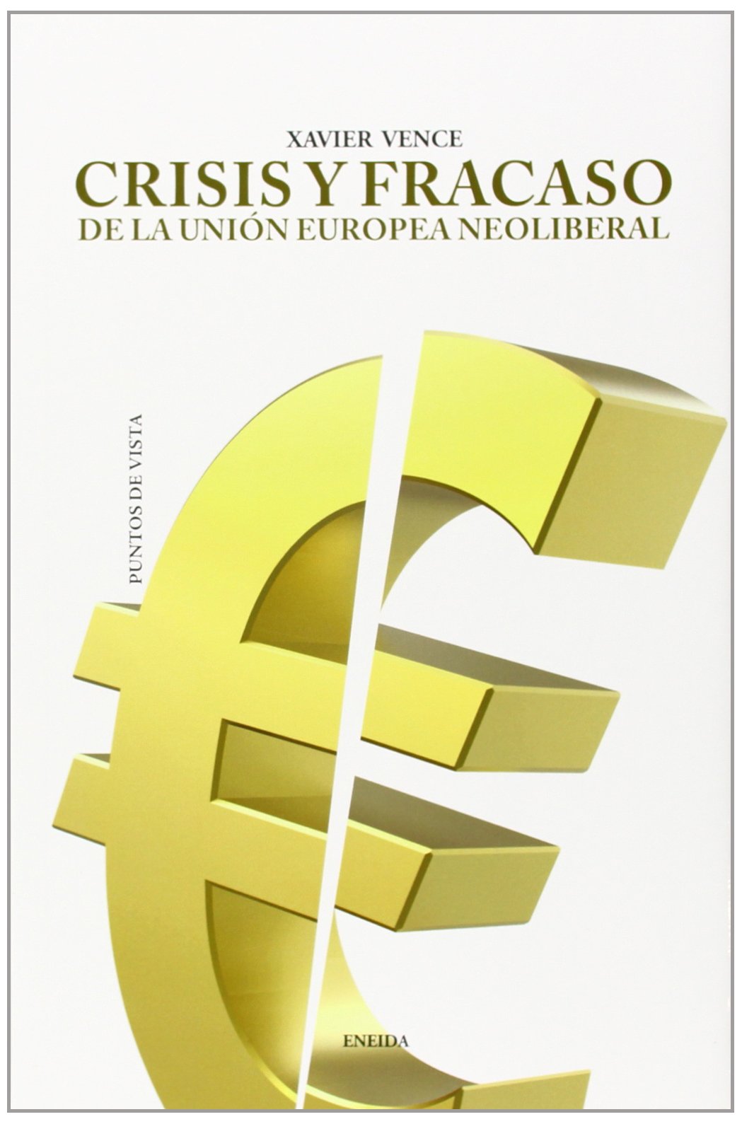 Crisis y fracaso de la Unión Europea neoliberal