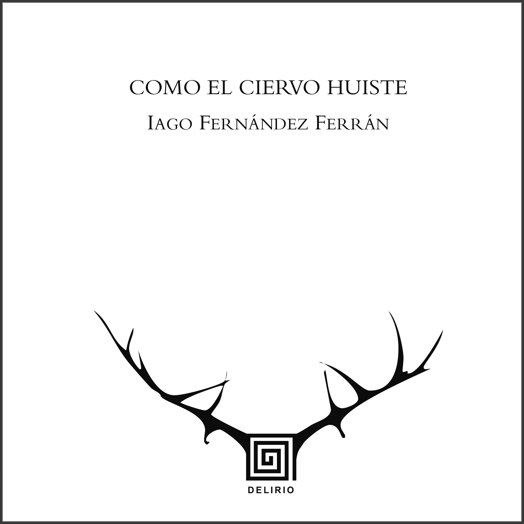 Como el ciervo huiste