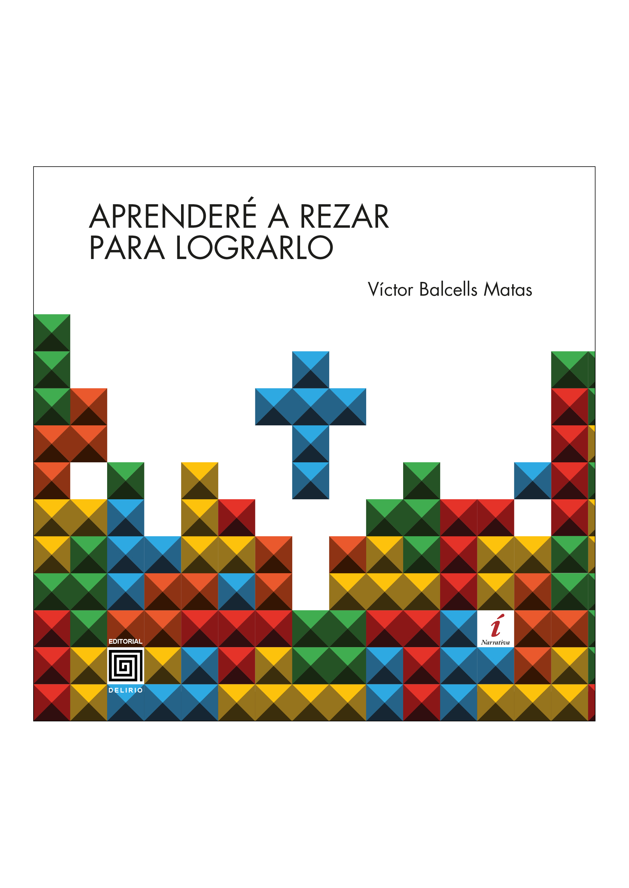 Aprenderé a rezar para lograrlo