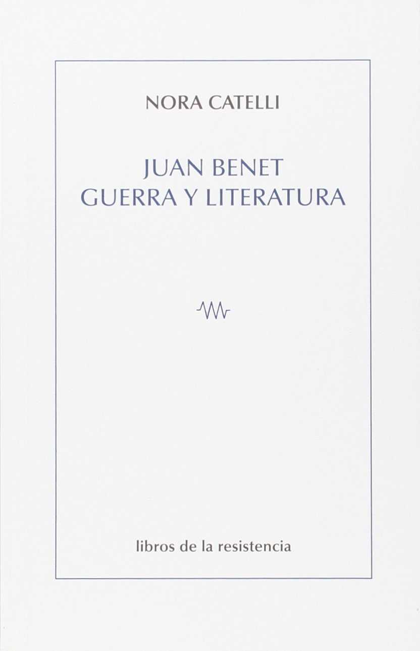 JUAN BENET, GUERRA Y LITERATURA