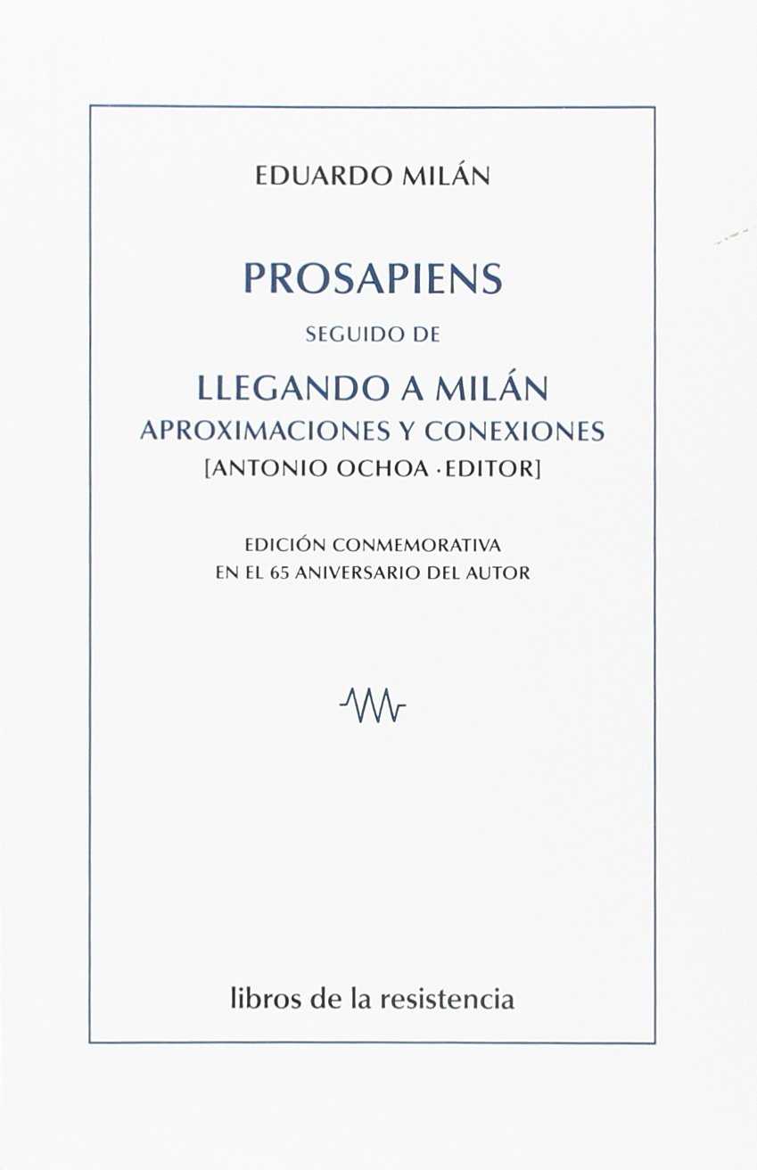 Prosapiens seguido de Llegando a Milán, aproximaciones y conexiones