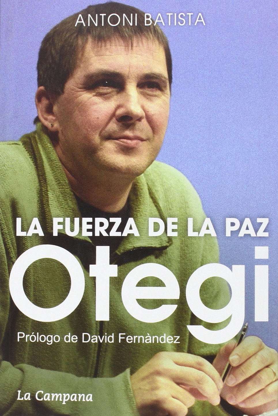 Otegi, la fuerza de la paz