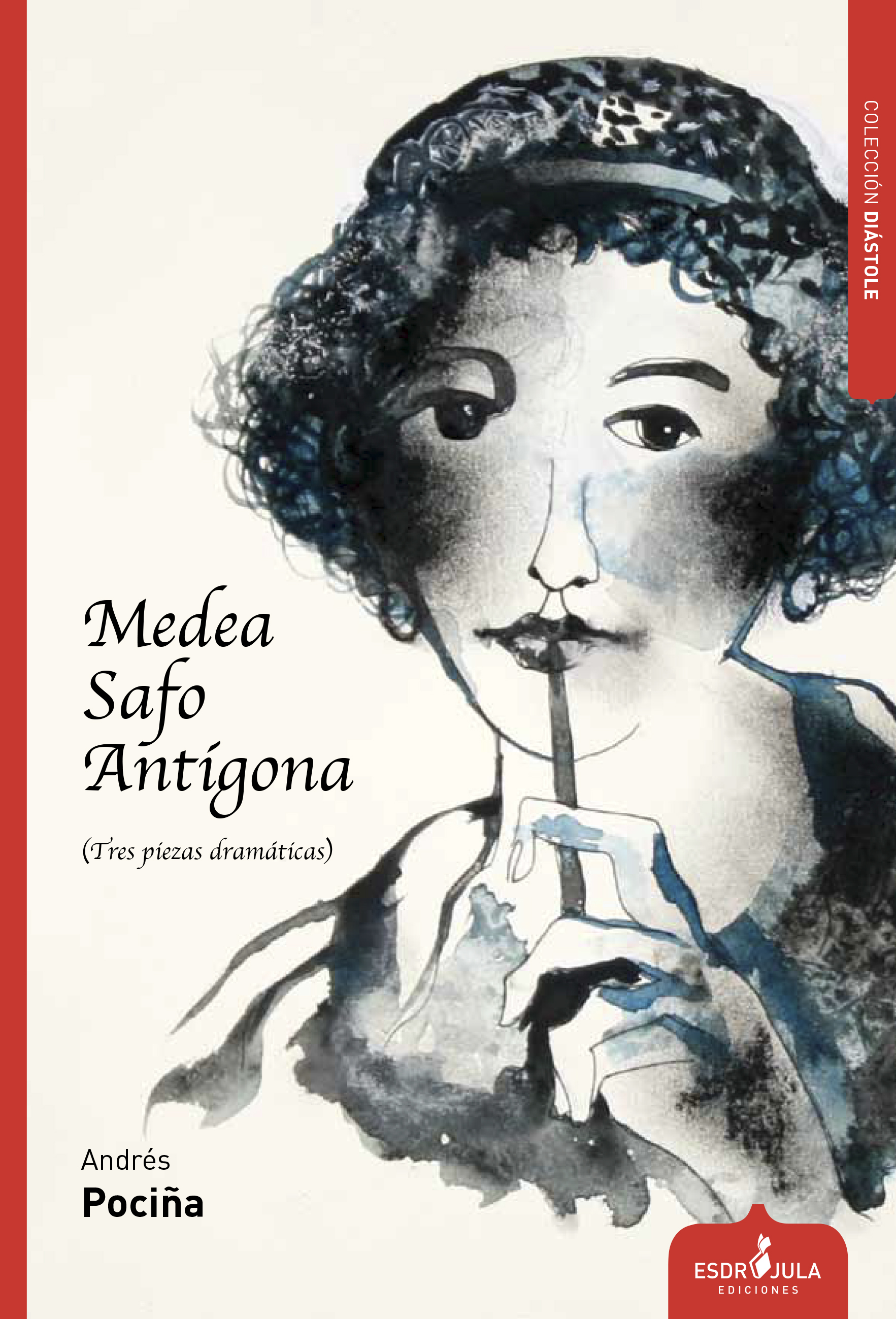Medea, Safo, Antígona: Tres piezas dramáticas