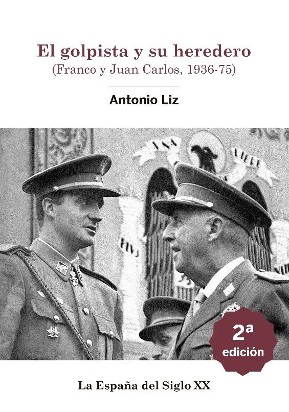 El golpista y su heredero. (Franco y Juan Carlos, 1936-75)