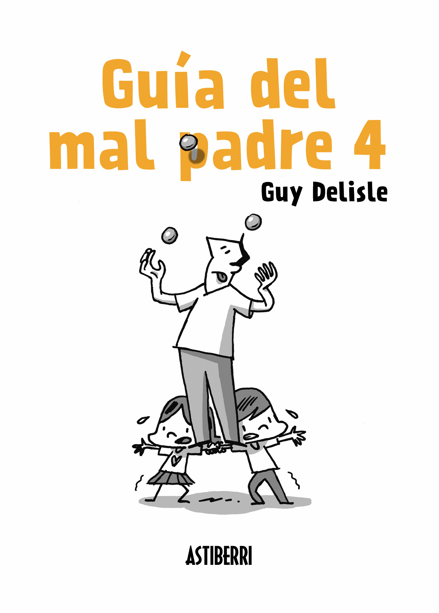 Guía del mal padre 4