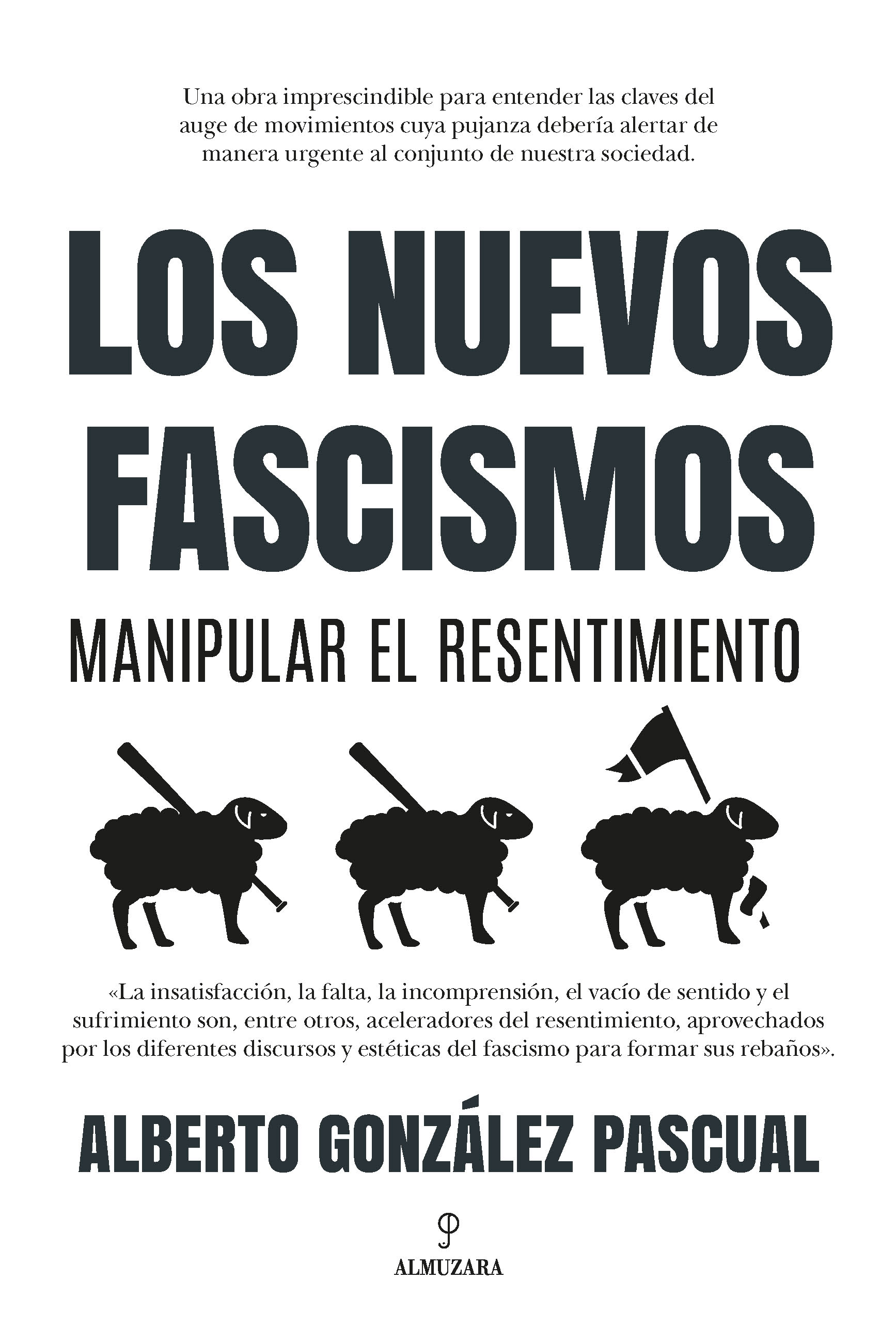 Los nuevos fascismos. Manipular el resentimiento