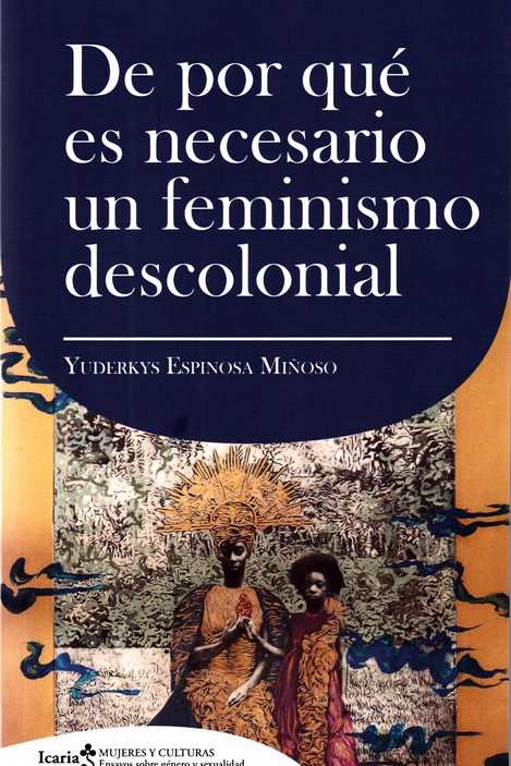 DE POR QUE ES NECESARIO UN FEMINISMO DESCOLONIAL