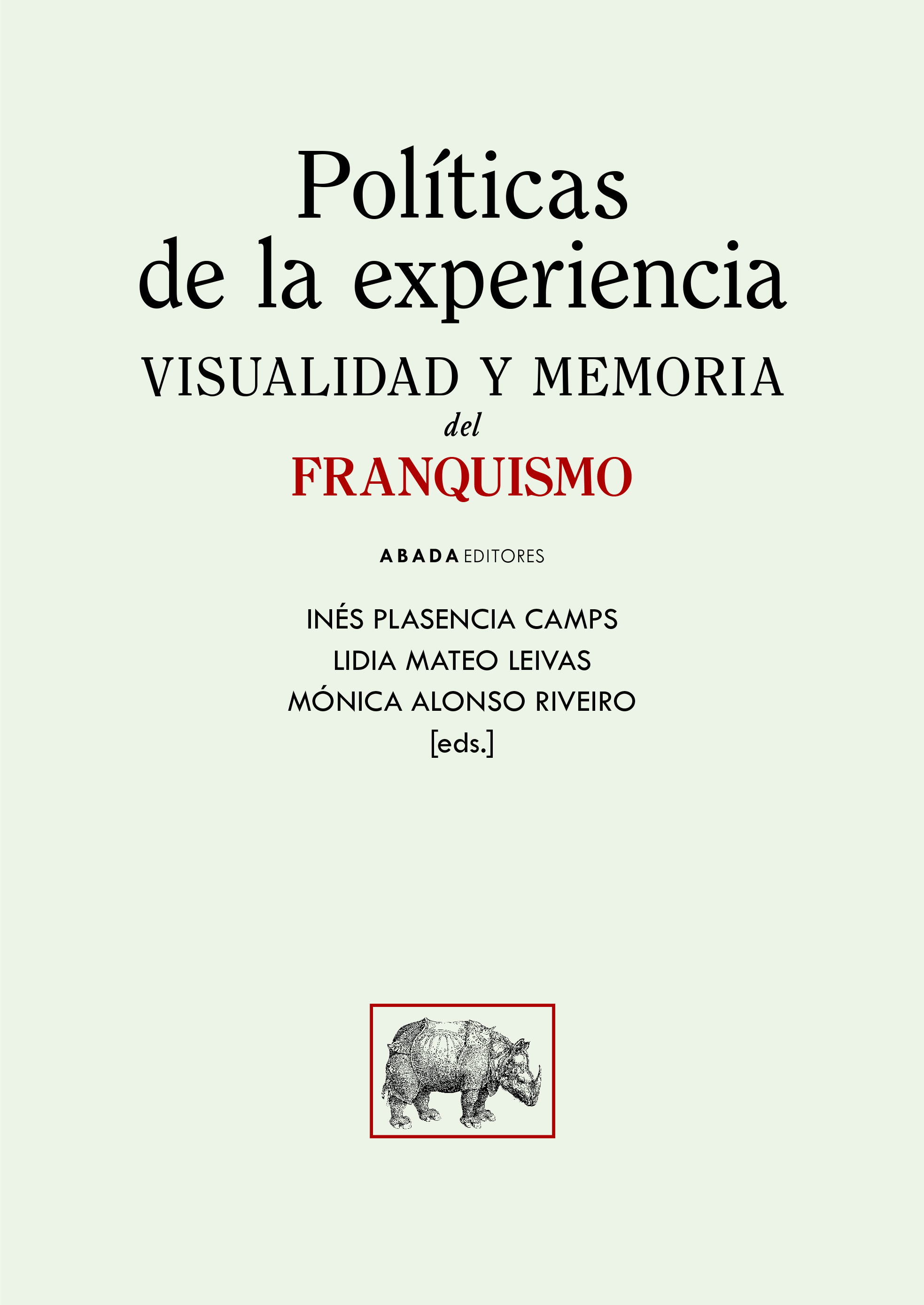 Políticas de la experiencia. Visualidad y memoria del franquismo