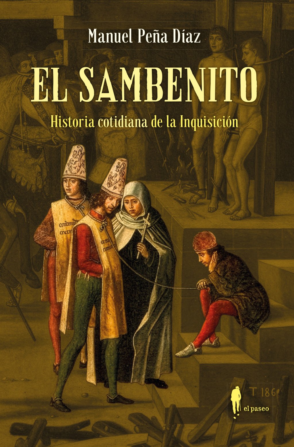 El sambenito. Historia cotidiana de la Inquisición