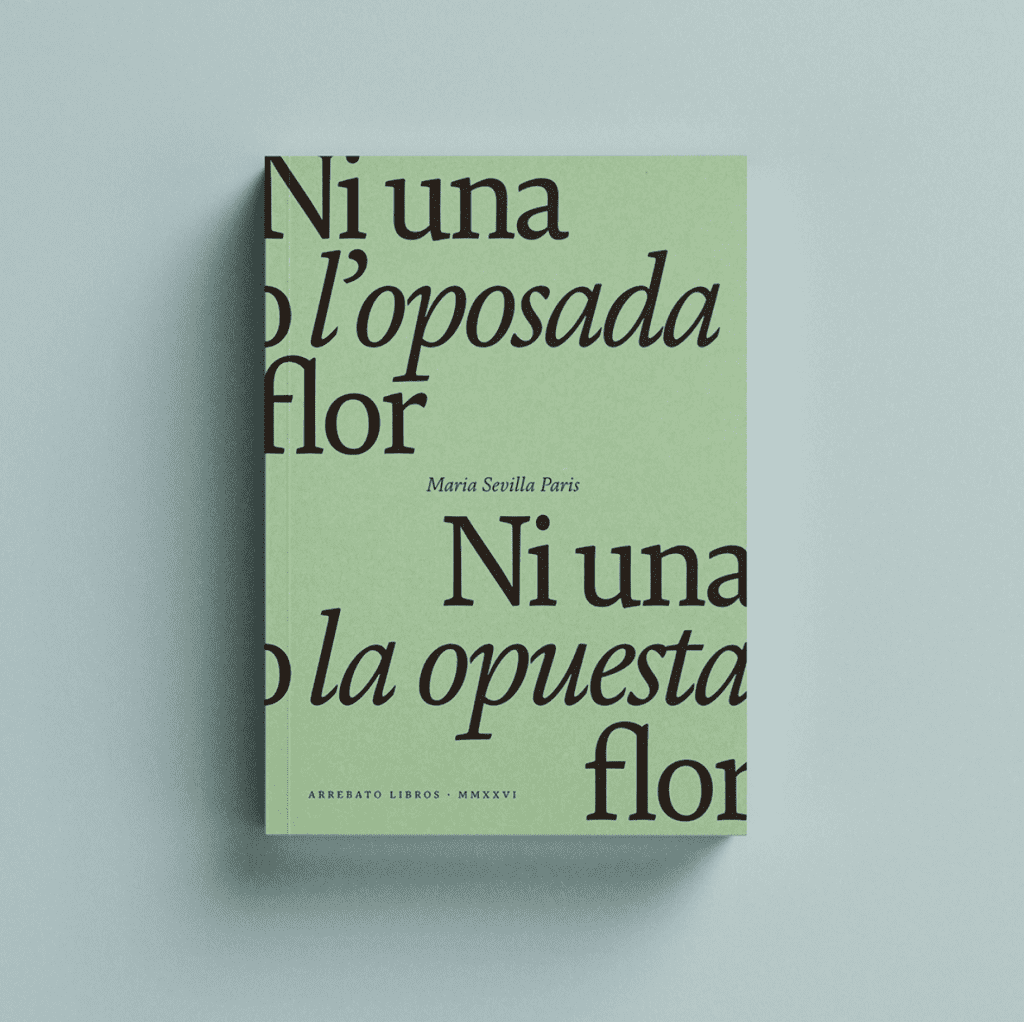 Ni una o l'oposada flor / Ni una o la opuesta flor.
