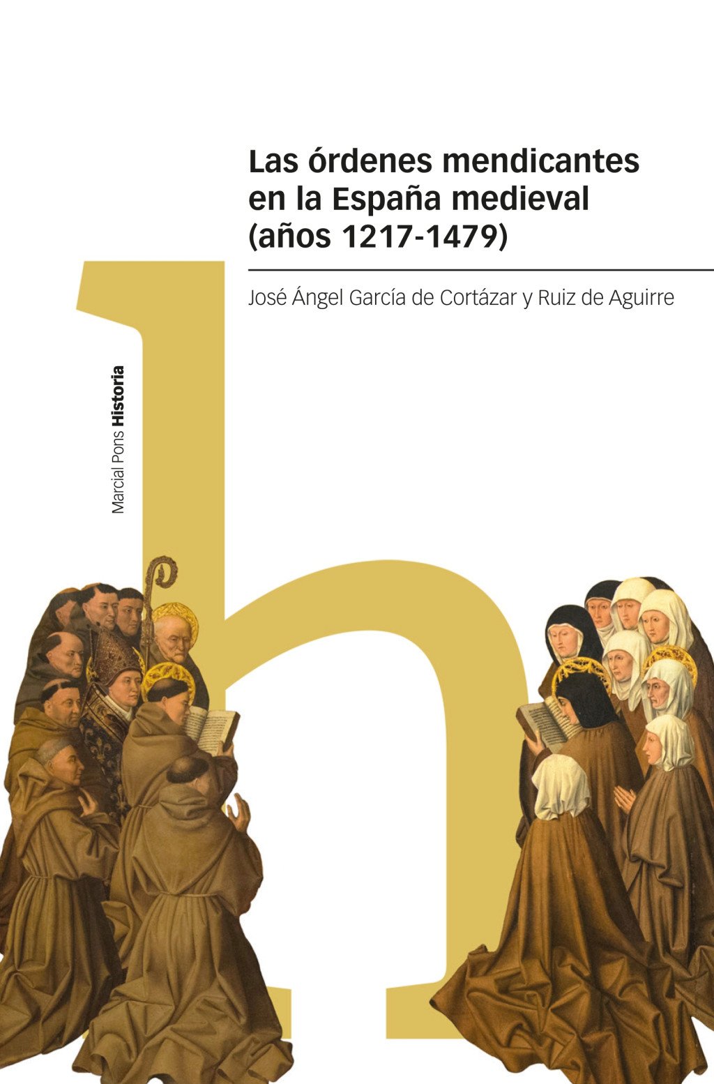 Las órdenes mendicantes en la España medieval (años 1217-1479)