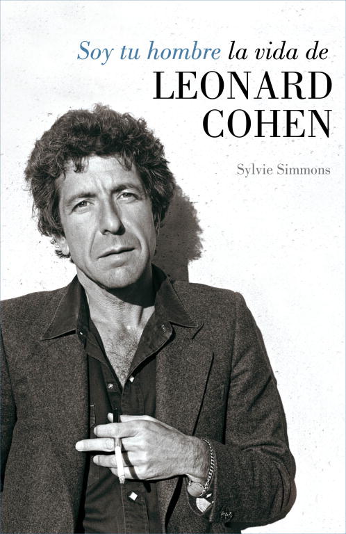 Soy tu hombre. La vida de Leonard Cohen