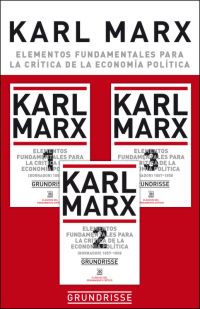Elementos fundamentales para la crítica de la economía política (3 vols.)
