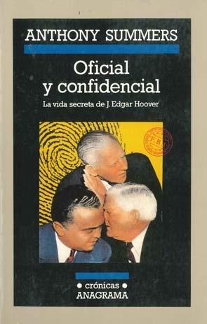 Oficial y confidencial (La vida secreta de J. Edgar Hoover)