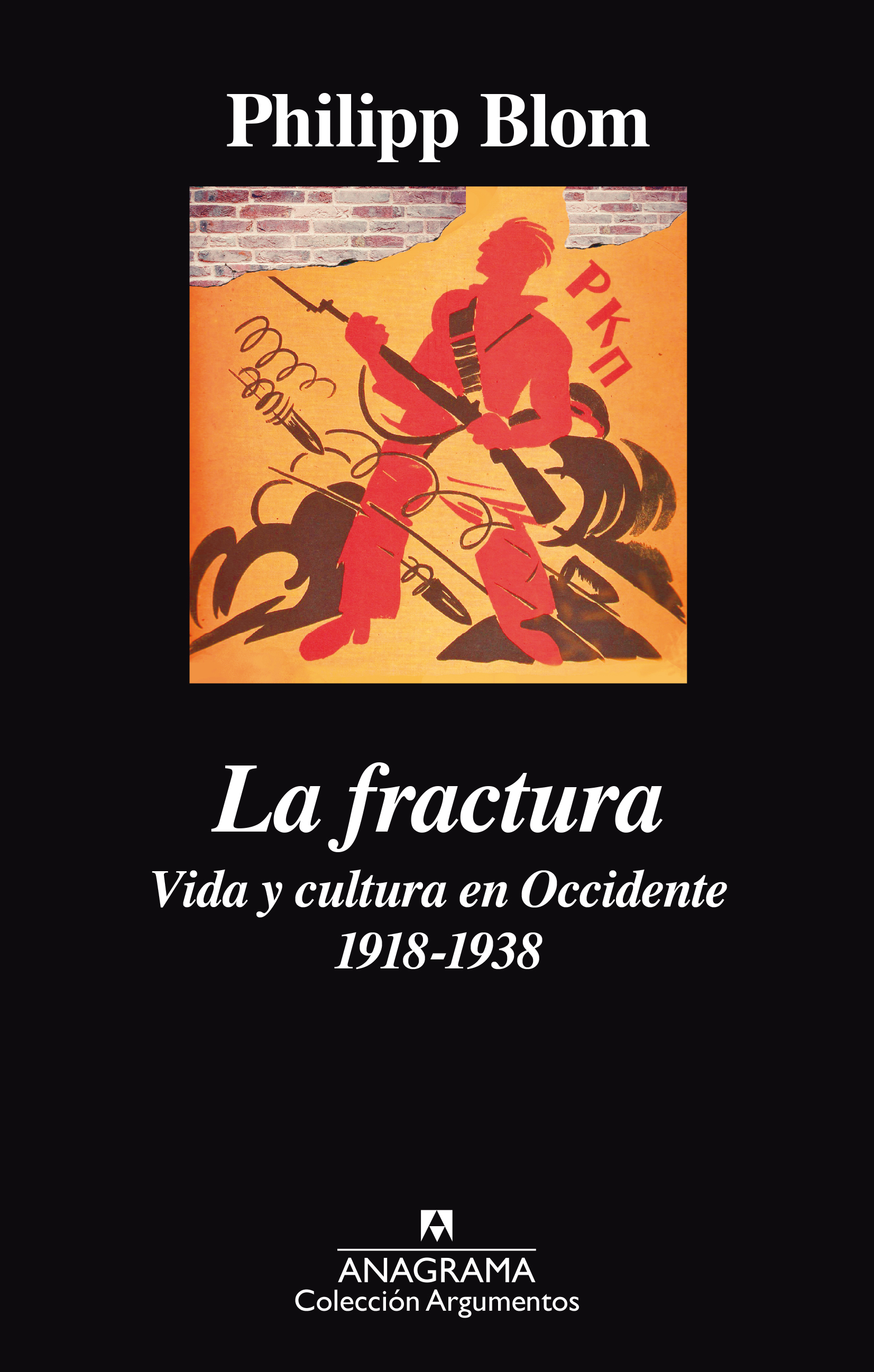 La fractura. Vida y cultura en Occidente 1918-1938