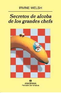 Secretos de alcoba de los grandes chefs