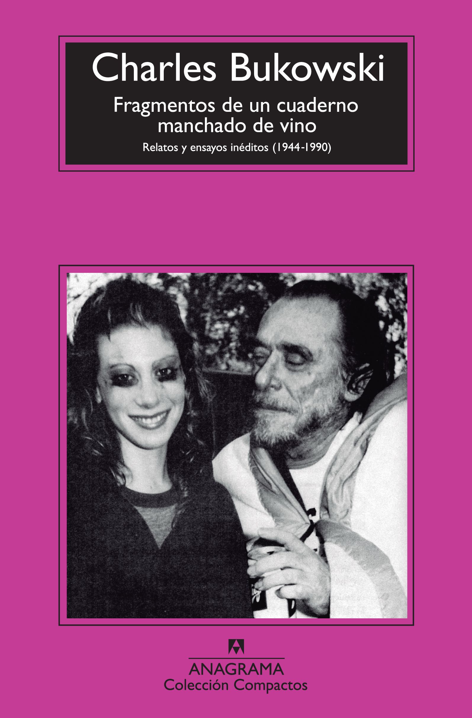 Fragmentos de un cuaderno manchado de vino: Relatos y ensayos inéditos (1944 - 1990)