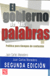 El gobierno de las palabras : Política para tiempos de confusión [nueva edición corregida y aumentada]