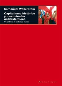 Capitalismo histórico y movimientos antisistémicos