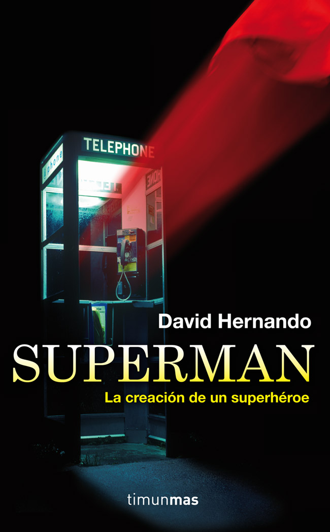 Superman, la creación de un superhéroe