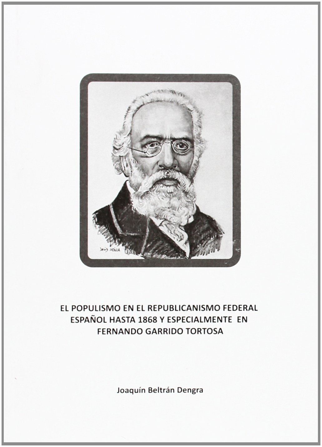 El populismo en el republicanismo federal español hasta 1868 y especialmente en Fernando Garrido Tortosa