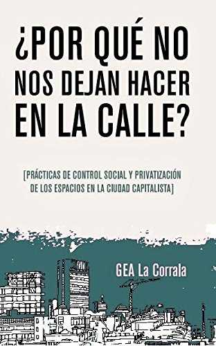 ¿Por qué no nos dejan hacer en la calle?