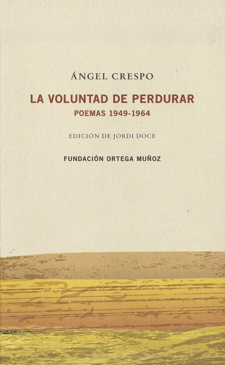 ANGEL CRESPO.  La voluntad de perdurar  Poemas 1949-1964
