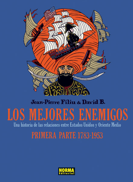 Los mejores enemigos 1, 1783-1953, Una historia de las relaciones entre Estados Unidos y Oriente Medio