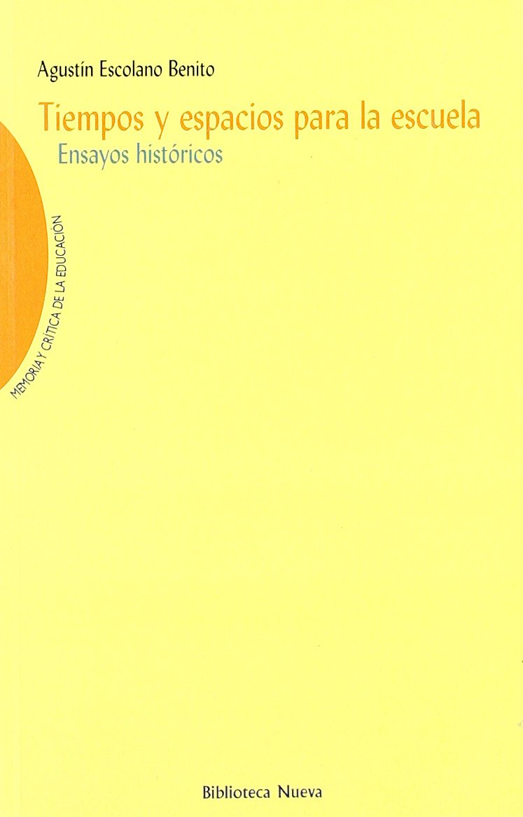 Tiempos y espacios para la escuela, ensayos históricos