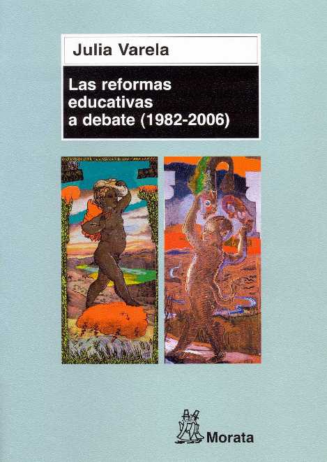 Las Reformas educativas a debate  (1982 - 2006)