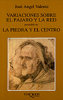 Variaciones sobre el pájaro y la red, precedido de La piedra y el centro