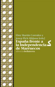 ESPAÑA FRENTE A LA INDEPENDENCIA DE MARRUECOS