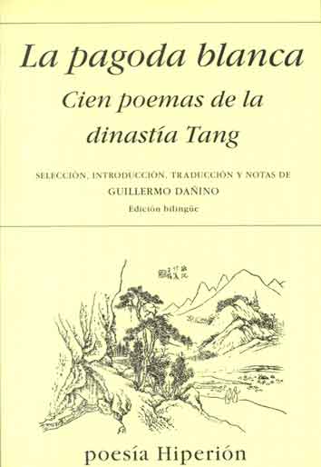 La pagoda blanca, cien poemas de la Dinastía Tang
