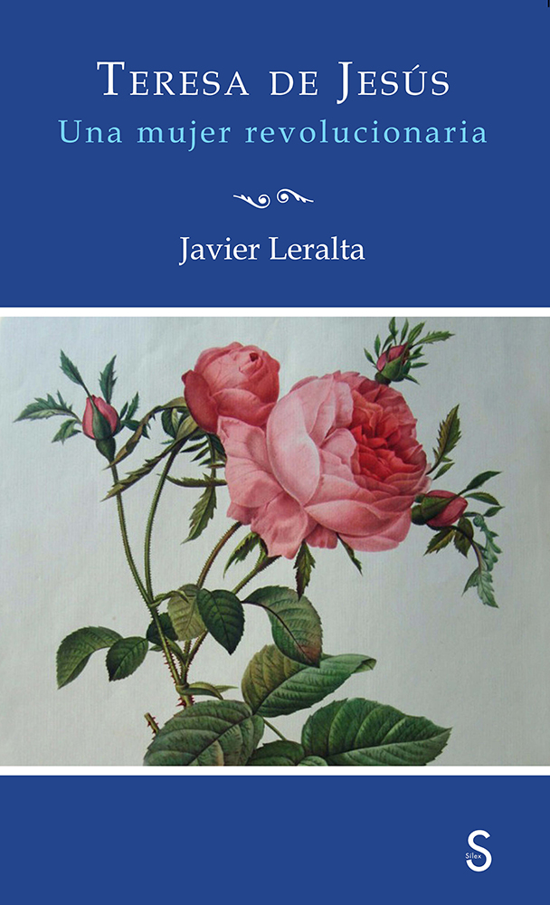 Teresa de Jesús. Una mujer revolucionaria