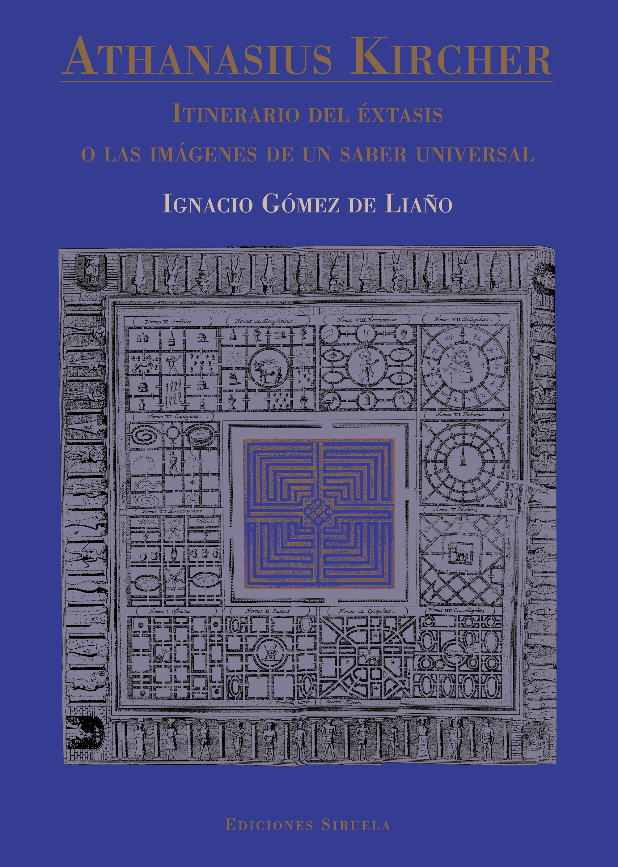 Athanasius Kircher. Itinerario del éxtasis o las imágenes de un saber universal