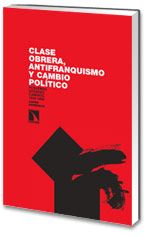 Clase obrera, antifranquismo y cambio político.