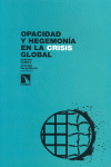 Opacidad y hegemonía en la crisis global