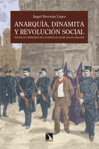 Anarquía, dinamita y revolución social.