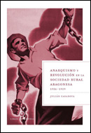 Anarquismo y revolución en la sociedad rural aragonesa, 1936-1939