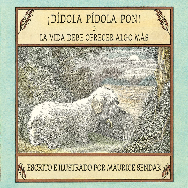 ¡Dídola pídola pon! o La vida debe ofrecer algo más