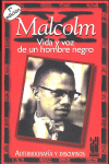 Malcolm X. Vida y voz de un hombre