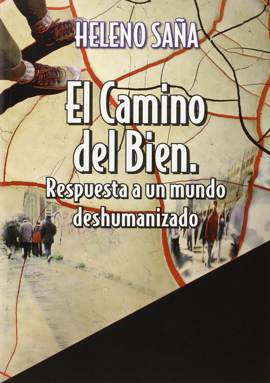 CAMINO DEL BIEN RESPUESTA A UN MUNDO DESHUMANIZADO