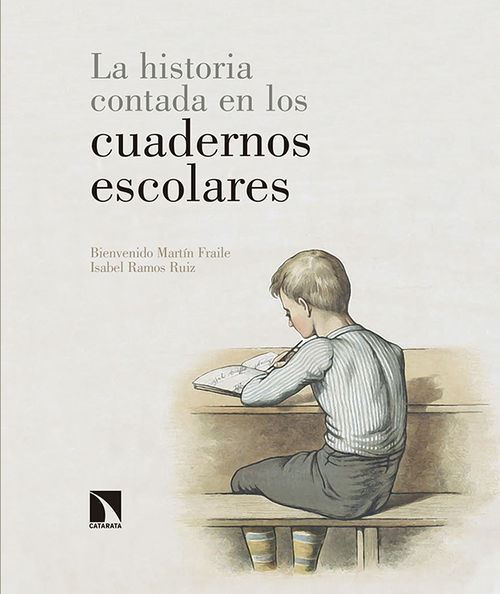 La historia contada en los cuadernos escolares.